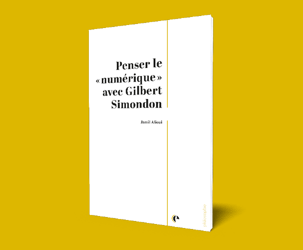 Penser le « numérique » avec Gilbert Simondon