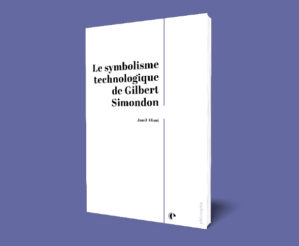Le symbolisme technologique de Gilbert Simondon